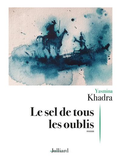 Le-sel-de-tous-les-oublis - Yasmina Khadra.jpg